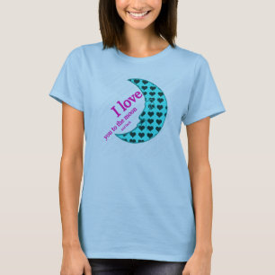 I Love You to the Moon and Back Tshirt