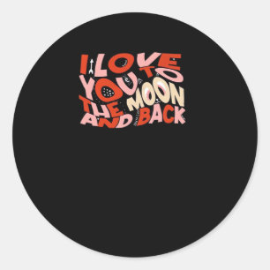 I Love You To The Moon And Back Valentines Design  Classic Round Sticker