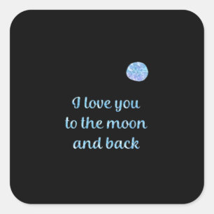 I Love You To The Moon And Back Watercolor Silver Square Sticker