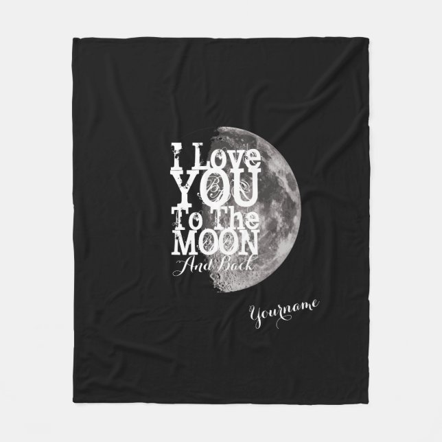 I Love You To The Moon And Back with Your Name Fleece Blanket (Front)