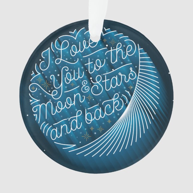 I Love You to the Moon and Stars Acrylic Ornament (Front)