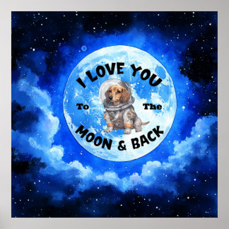 I Love You To The Moon & Back Dachshund Poster