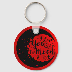 I Love You To The Moon & Back Keychain