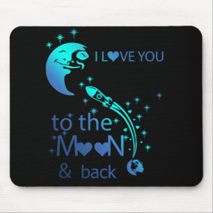I love you to the moon & back - mouse pad