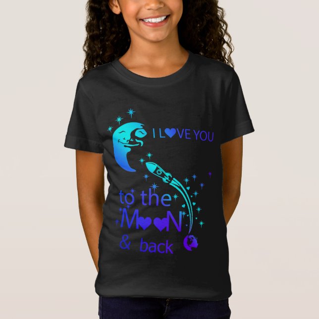 I love You To The Moon & Back T-Shirt (Front)