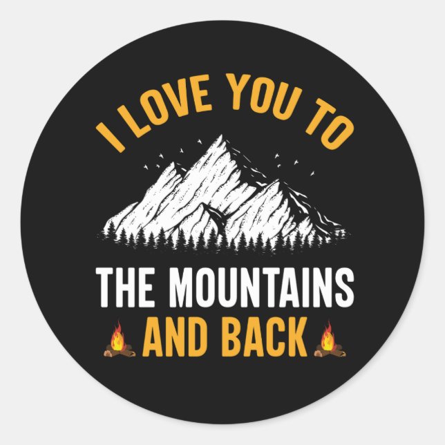 i love you to the mountains and back classic round sticker (Front)