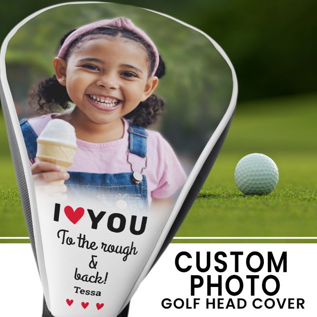 I Love You To The Rough & Back Photo Name Custom  Golf Head Cover (I Love You To The Rough & Back Photo Name Custom Golf Head Cover)