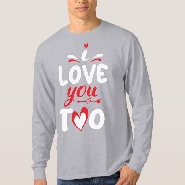 I Love You Too Svg Valentine T- Shirt Graphic (Creator Uploaded)