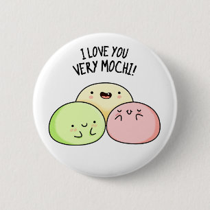 I Love You Very Mochi Funny Food Pun  6 Cm Round Badge