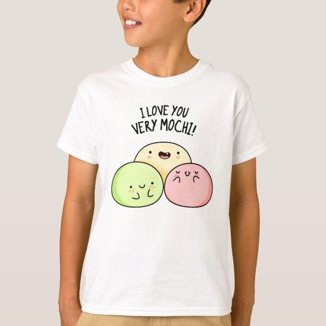I Love You Very Mochi Funny Food Pun  T-Shirt (Front)