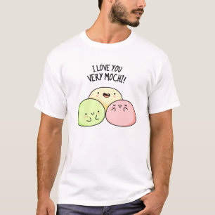 I Love You Very Mochi Funny Food Pun  T-Shirt