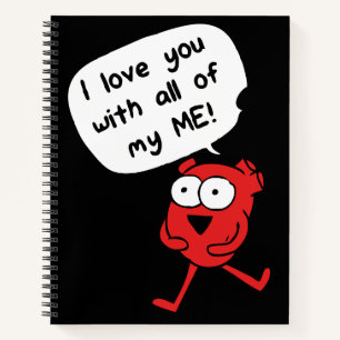 I Love You With All My Me – Cute Valentine Notebook
