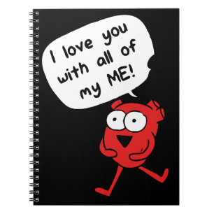 I Love You With All My Me – Cute Valentine Notebook