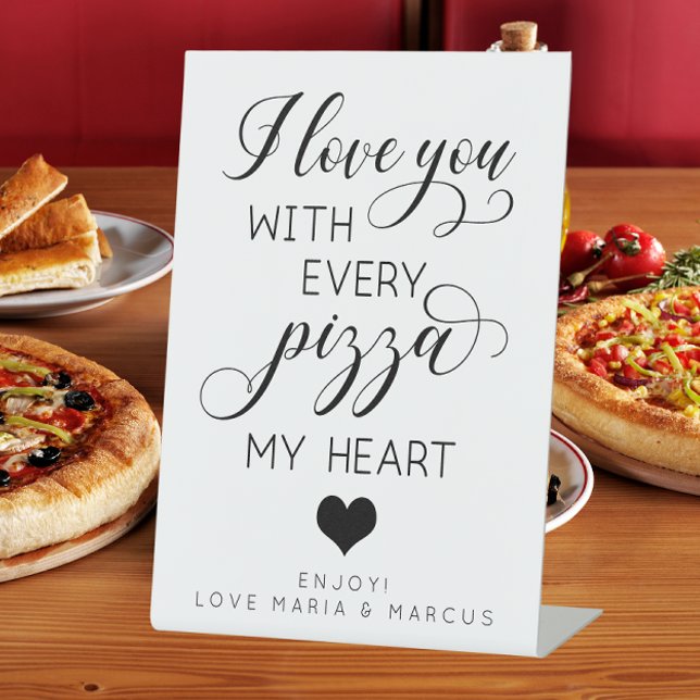 I Love You With Every Pizza My Heart Pedestal Sign (Creator Uploaded)