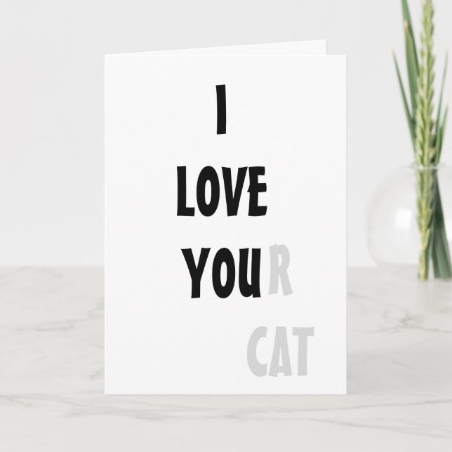 I LOVE YOUr cat card funny (Front)