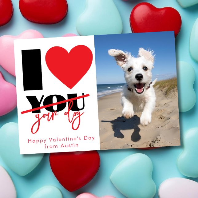 I love your dog funny Valentine's day Holiday Card (Creator Uploaded)