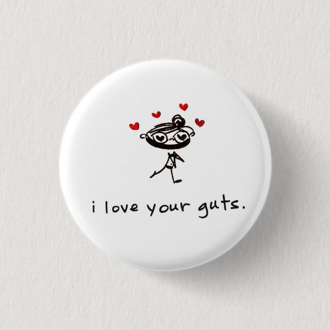 i love your guts 3 cm round badge (Front)