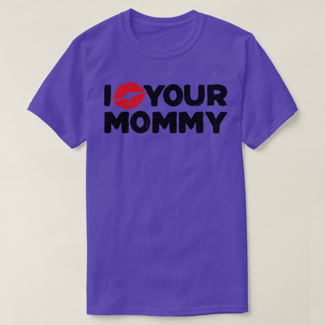 I love your mummy T-Shirt (Design Front)