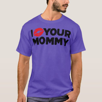 I love your mummy T-Shirt