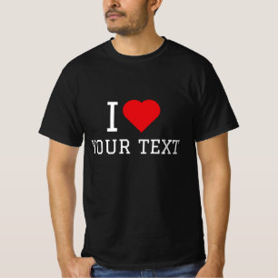 I Love Your Text T-Shirt