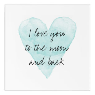 I love your to the moon and back acrylic wall art