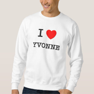 I Love Yvonne Sweatshirt