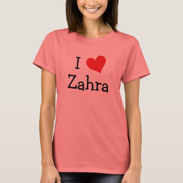 I Love Zahra T-Shirt (Front)