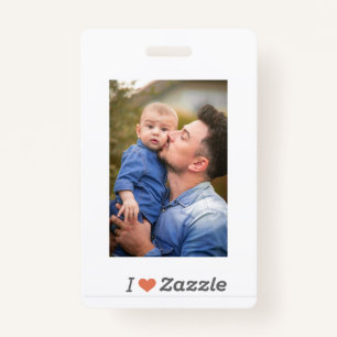I Love Zazzle Father's day Badge ID Badge