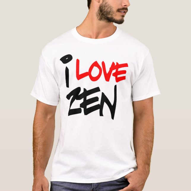 I love zen T-Shirt (Front)