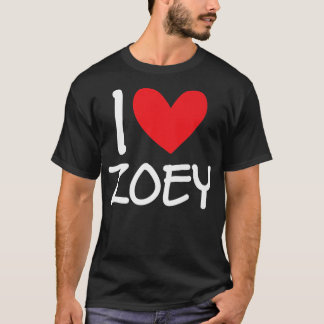 I Love Zoey Name Personalised Girl Woman Bff Frien T-Shirt