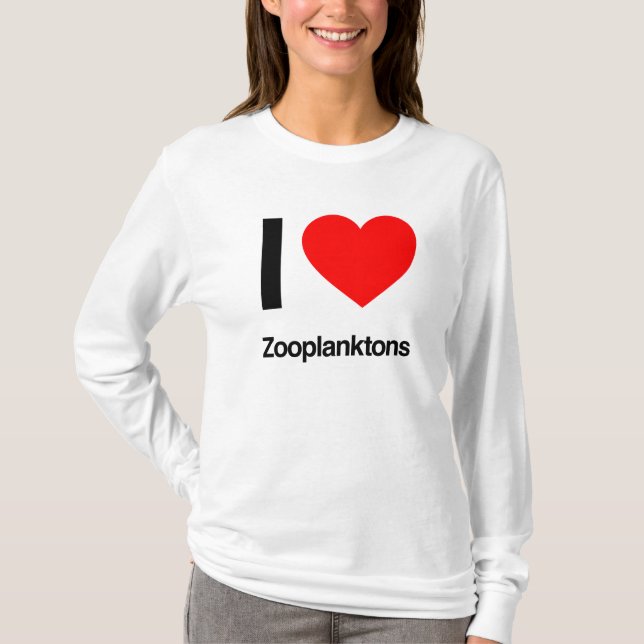 i love zooplanktons T-Shirt (Front)