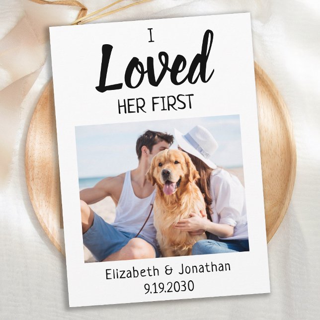 I Loved Her First Photo Pet Wedding Dog Save The Date (Creator Uploaded)