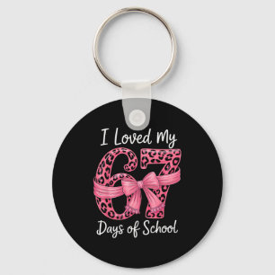 I Loved My 67 Days Of School Coquette Girls Women  Key Ring