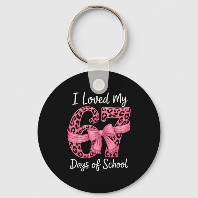I Loved My 67 Days Of School Coquette Girls Women  Key Ring (Front)