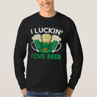 I Luckin Fove Beer St Patty s Day  Irish Pun  1 T-Shirt