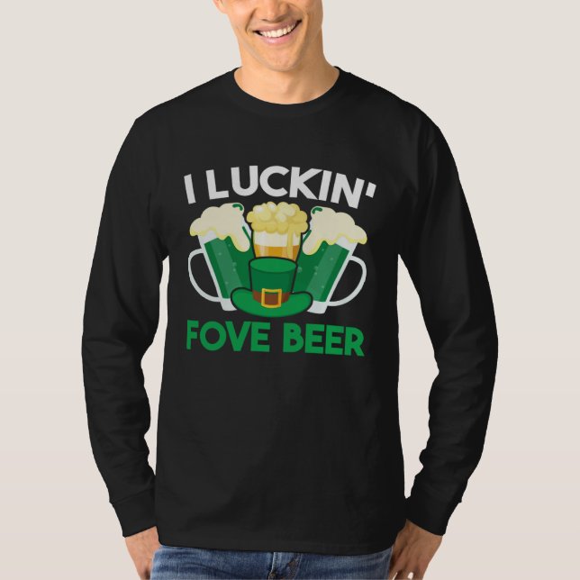 I Luckin Fove Beer St Patty s Day  Irish Pun  1 T-Shirt (Front)