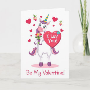 I Luv You! Be My Valentine! Unicorn Greeting Card