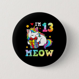 I’m 13 Years Old Meow Cat Unicorn 13th Birthday Ce 6 Cm Round Badge