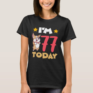 I m 77 Today T-Shirt