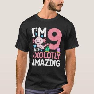 I m 9 and axolotly amazing Axolotl 9th Birthday Ax T-Shirt