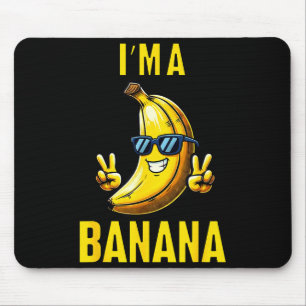 I’m A Banana Funny Cartoon Humor Design  Mouse Pad