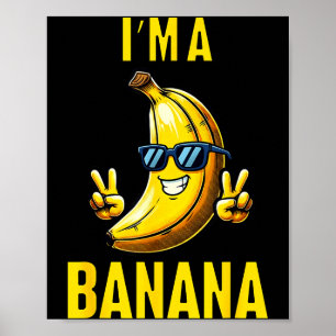 I’m A Banana Funny Cartoon Humor Design Poster