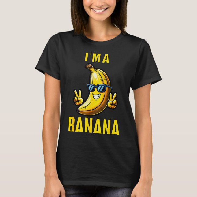 I’m A Banana Funny Cartoon Humor Design  T-Shirt (Front)