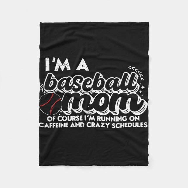 I’m A Baseball Mum Of Course I’m Running On Caffei Fleece Blanket (Front)