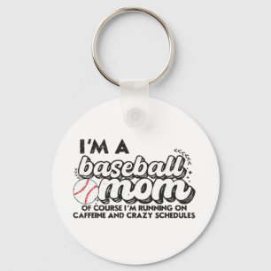 I’m A Baseball Mum Of Course I’m Running On Caffei Key Ring