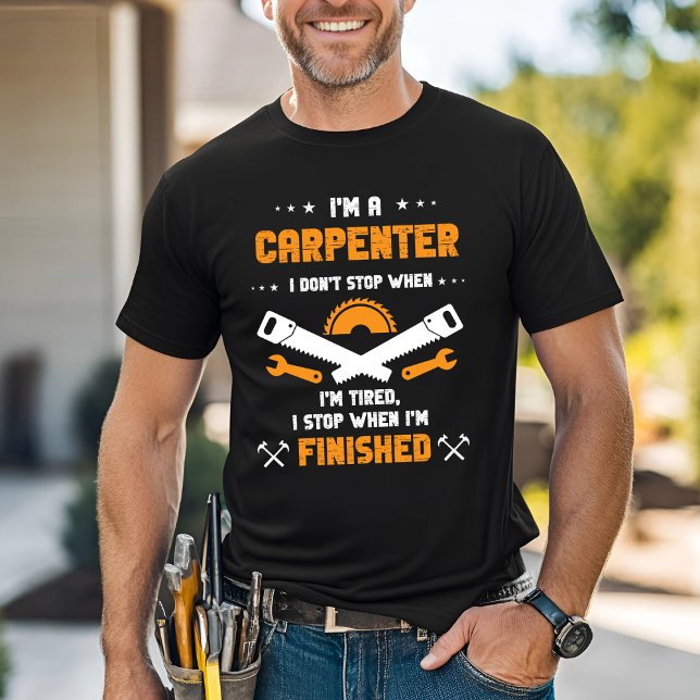 "I’m a Carpenter" Funny Work T-Shirt (Creator Uploaded)