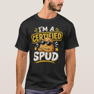 I’m a Certified Spud Funny Potato T-Shirt