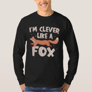 I m A Clever Like A Fox  Wildlife Animal Foxes T-Shirt