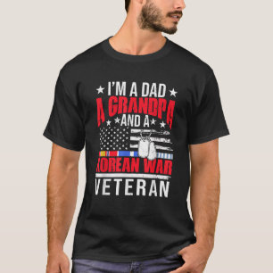 I m A Dad A Grandpa A Korean War Veteran Father s  T-Shirt