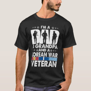 I m A Dad A Grandpa And A Korean War Veteran T-Shirt